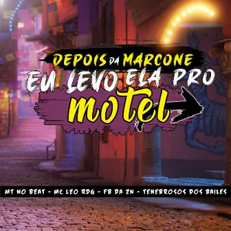 Depois da Marcone Eu Levo pro Motel by Mc Leo RDG