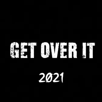 Get over It 2021 by Ugoro