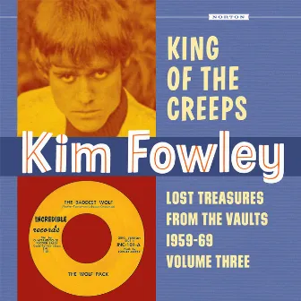 King of the Creeps: Lost Treasures from the Vaults 1959-1969, Vol. 3 by Kim Fowley