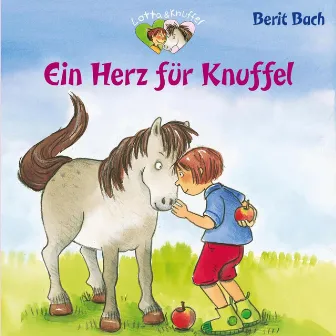 Lotta und Knuffel 1: Ein Herz für Knuffel by Florian Seigerschmidt