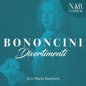 Giovanni Bononcini: Divertimenti by Ero Maria Barbero