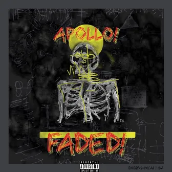 Faded! by Apollo!