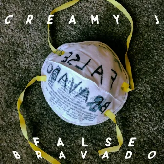 False Bravado by Creamy J