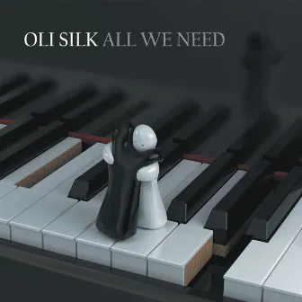 All We Need by Oli Silk