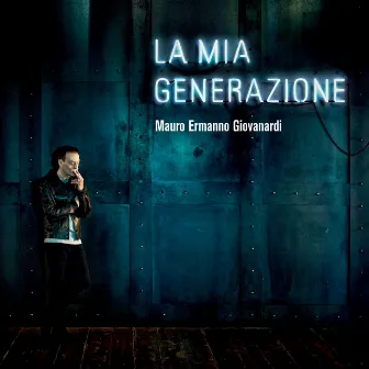 La mia generazione by Mauro Ermanno Giovanardi