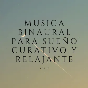 Música Binaural Para Sueño Curativo Y Relajante Vol. 2 by Investigación de ritmos binaurales