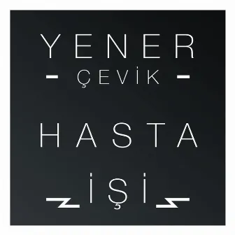 Hasta İşi (Ben Büdü Remix) by Yener Çevik