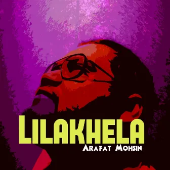 Lilakhela by Arafat Mohsin