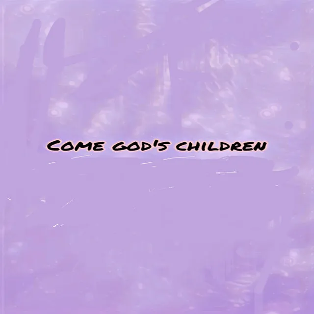 Come God's Children - Remix