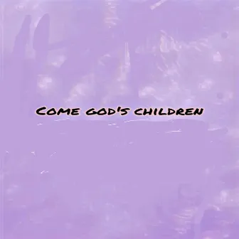 Come God's Children (Remix) by GreatDM