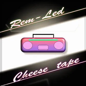 Cheese Tape by Rem-Led