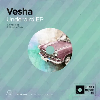 Underbird EP by Vesha