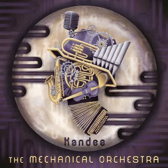 The Mechanical Orchestra by Kandee