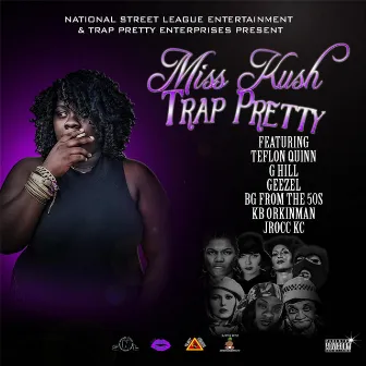 Trap Pretty by Miss Kush