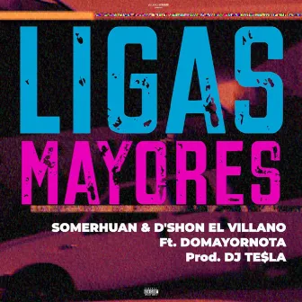 Ligas Mayores (feat. Domayornota) by Somerhuan