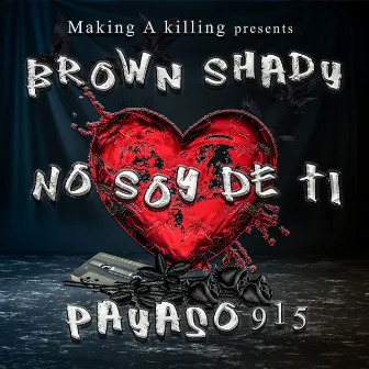 No Soy De Ti by Brown Shady