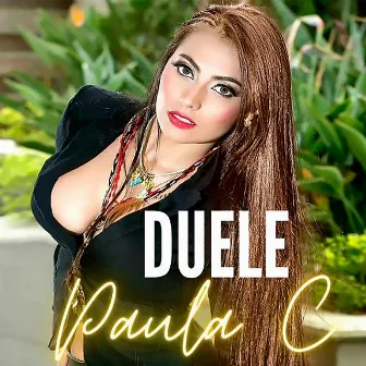 Duele by Paula C