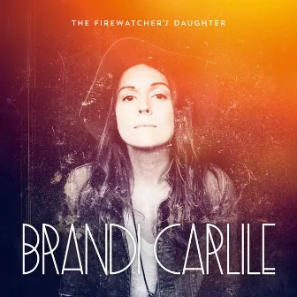 The Firewatcher's Daughter by Brandi Carlile