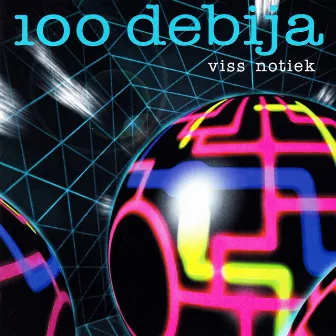 Viss Notiek by 100 Debija