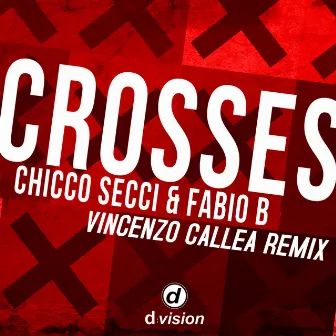 Crosses (Vincenzo Callea Remix) by Fabio B.