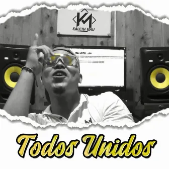 Todos Unidos by Kaleth Mau