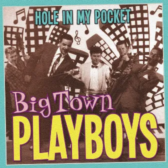 Hole in My Pocket by Big Town Playboys