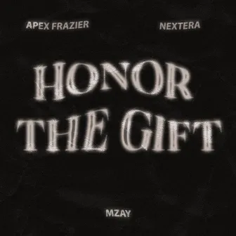 Honor The Gift by MZay