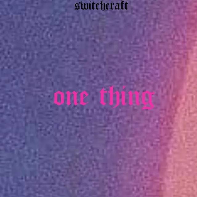 one thing