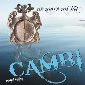 Ne more mi bit by Klapa Cambi (Kaštel Kambelovac)