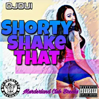 Shorty Shake That by DJDui