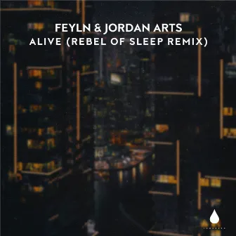 Alive (Rebel of Sleep Remix) by Feyln