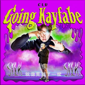 Going Kayfabe by Clu