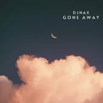 Gone Away by DJNax