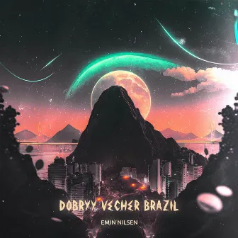 DOBRYY VECHER BRAZIL by Emin Nilsen