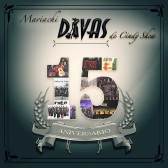 15 Aniversario by Mariachi Divas de Cindy Shea