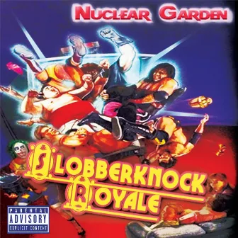 Slobberknock Royale by Nuclear Garden