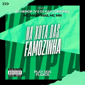 Na Xota das Famosinha by Oficial DJ Menor JV