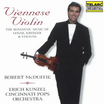 Viennese Violin: The Romantic Music of Lehár, Kreisler & Strauss by Robert McDuffie