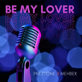 BE MY LOVER by Mehbek