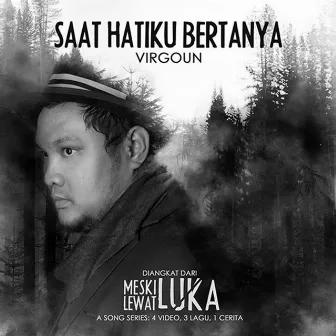 Saat Hatiku Bertanya by Virgoun