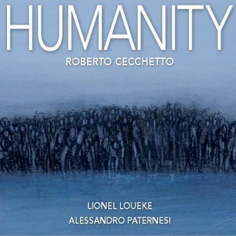 Humanity by Roberto Cecchetto