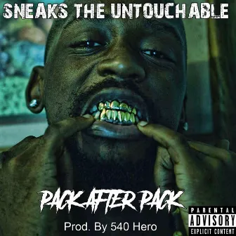 Pack After Pack by Sneaks the Untouchable