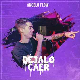 Déjalo caer by Angelo Flow