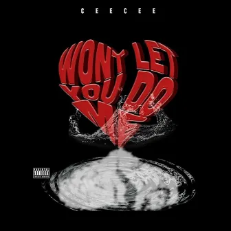 Won't Let You Do Me by CeeCee