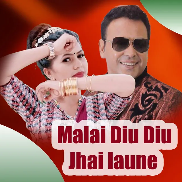 Malai Diu Diu Jhai Laune