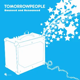 Bounced and Renounced by Tomorrowpeople