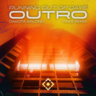 Running Out of Days (Outro) [Firee Remix] by Firee