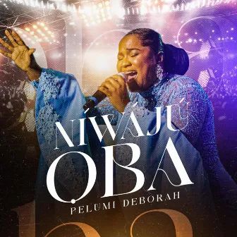 Niwaju Oba (Overflow) by Pelumi Deborah