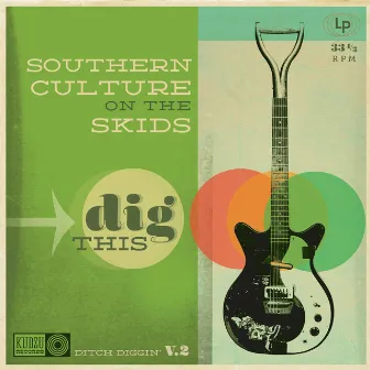 Dig This by Southern Culture on the Skids