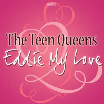 Eddie My Love by The Teen Queens